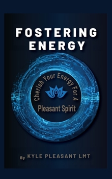 Hardcover Fostering Energy: Cherish Your Energy for a Pleasant Spirit [Large Print] Book