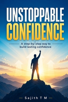 Paperback Unstoppable Confidence: A step-by-step way to build lasting confidence Book