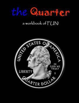 Paperback The Quarter: a workbook of FUN! Book