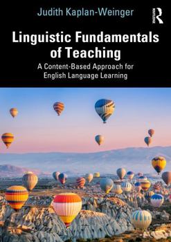 Paperback Linguistic Fundamentals of Teaching: A Content-Based Approach for English Language Learning Book