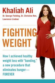 Paperback Fighting Weight: How I Achieved Healthy Weight Loss with Banding, a New Procedure That Eliminates Hunger--Forever Book