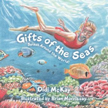 Paperback Gifts of the Seas: Splash Around the World! Book
