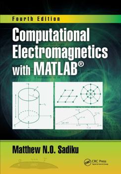 Hardcover Computational Electromagnetics with Matlab, Fourth Edition Book