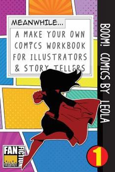 Paperback Boom! Comics by Leola: A What Happens Next Comic Book for Budding Illustrators and Story Tellers Book