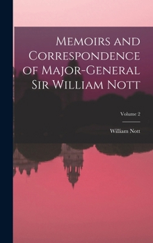 Hardcover Memoirs and Correspondence of Major-General Sir William Nott; Volume 2 Book