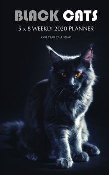 Paperback Black Cats 5 x 8 Weekly 2020 Planner: One Year Calendar Book