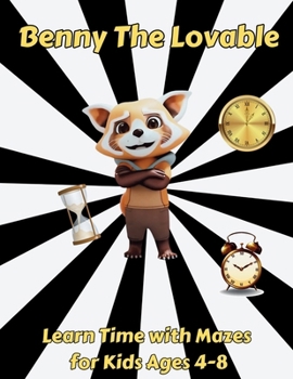 Paperback Benny the Lovable: Learn Time with Mazes for Kids Ages 4-8 [Large Print] Book