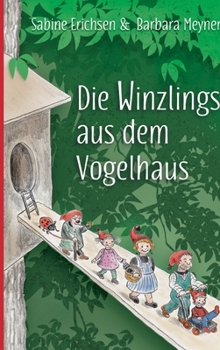 Hardcover Die Winzlings aus dem Vogelhaus [German] Book