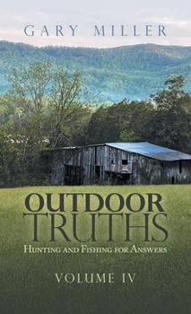 Hardcover Outdoor Truths: Hunting and Fishing for Answers Book