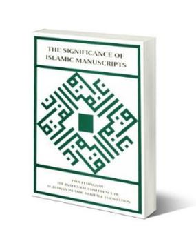 Significance of Islamic Manuscripts (Publication / al-Furqan Islamic Heritage Foundation)