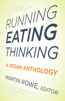 Paperback Running, Eating, Thinking: A Vegan Anthology Book