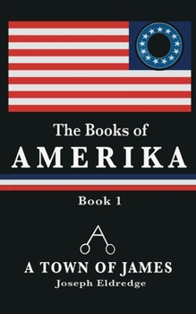 Paperback The Books of Amerika: A Town of James Book