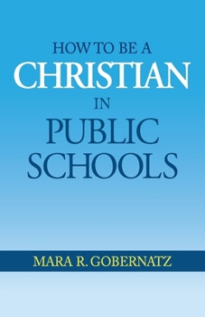 Paperback How to be a Christian in Public Schools Book
