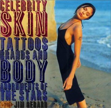 Paperback Celebrity Skin: Tattoos, Brands, and Body Adornments of the Stars Book