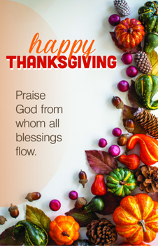 Paperback Thanksgiving Bulletin: Praise God (Package of 100): Praise God from Whom All Blessings Flow (Hymn Portion) Book