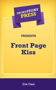 Paperback Short Story Press Presents Front Page Kiss Book