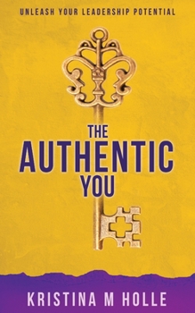 Paperback The Authentic You: Unleash Your Leadership Potential Book