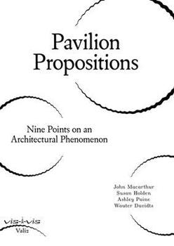 Paperback Pavilion Propositions: Nine Points on an Architectural Phenomenon Book