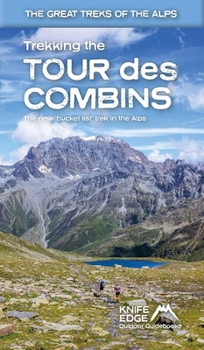 Paperback Trekking the Tour Des Combins: Two-Way Trekking Guide with 1:40k Mapping and 10 Different Itineraries Book