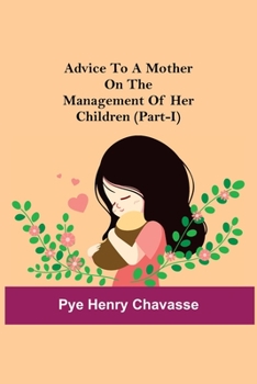 Advice To A Mother On The Management Of Her Children