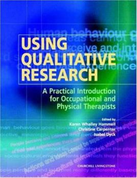 Paperback Using Qualitative Research: A Practical Introduction for Occupational and Physical Therapists Book