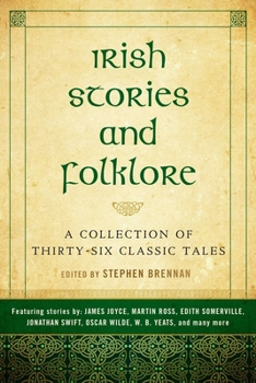 Hardcover Irish Stories and Folklore: A Collection of Thirty-Six Classic Tales Book