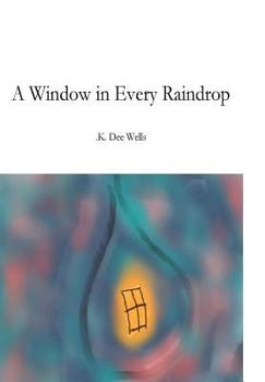 Paperback A Window in Every Raindrop Book