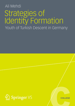 Strategies of Identity Formation: Youth of Turkish Descent in Germany