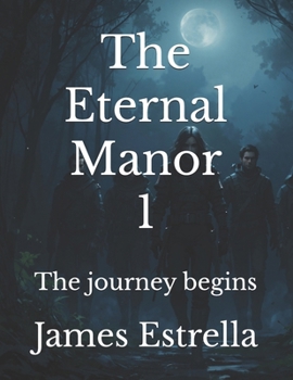The Eternal Manor: The journey begins