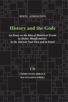 Paperback History and the Gods: An Essay on the Idea of Historical Events as Divine Manifestations in the Ancient Near East and Israel Book