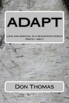 Paperback Adapt: Love and survival in a devastated world Book