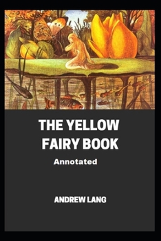 Paperback The Yellow Fairy Book Annotated Book