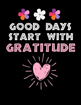 Paperback Good Days Start With Gratitude: Daily Planner 2020: Planner For Time Management & Productivity Book