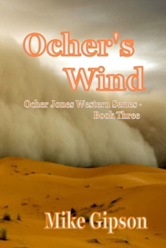 Paperback Ocher's Wind: Ocher Jones Western Series - Book Three Book