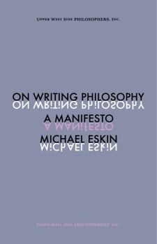 Paperback On Writing Philosophy: A Manifesto Book