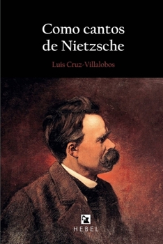 COMO CANTOS DE NIETZSCHE (Spanish Edition)
