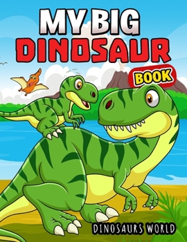 Paperback My Big Dinosaur Book: A activity Coloring book for kids, Boys, Girls and Toddlers Book