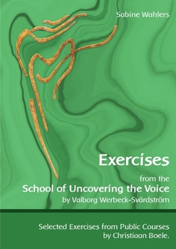 Paperback Exercises from the School of Uncovering the Voice: by Valborg Werbeck-Svärdström Book