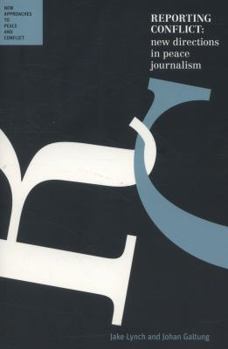 Paperback Reporting Conflict: New Directions in Peace Journalism: New Approaches to Peace and Conflict Book