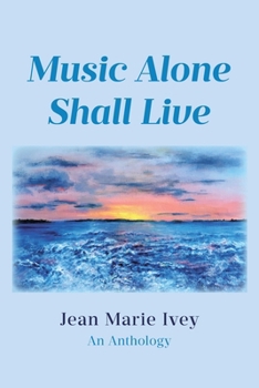 Music Alone Shall Live: An Anthology