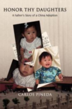 Hardcover Honor Thy Daughters: A Father's Story of a China Adoption Book
