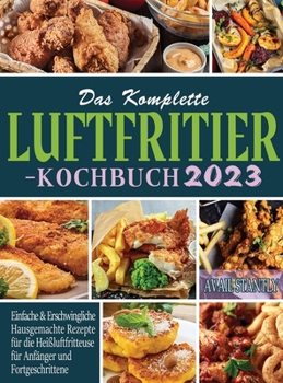 Hardcover Das Komplette Luftfritier-Kochbuch 2023 [German] Book