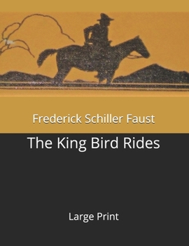 Paperback The King Bird Rides: Large Print Book