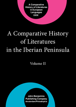 A Comparative History of Literatures in the Iberian Peninsula - Book  of the Comparative History of Literatures in European Languages