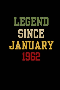 Legend Since January 1962 Best 58th Anniversary Gift For Men & Women: Journal / Notebook / Diary Gift 120 pages, 6x9, Soft Cover, Matte Finish