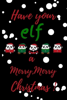 Paperback Have your elf a merry, merry Christmas !: Cute Christmas elf notebook/Journal.Elves snow red black.A Keepsake Book for all your Christmas Memories Jou Book