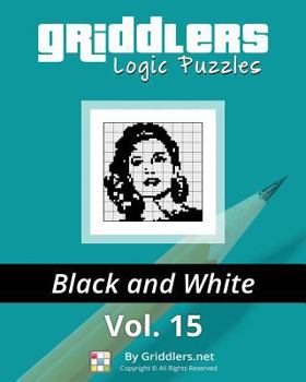 Paperback Griddlers Logic Puzzles: Black and White Book