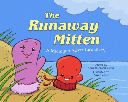 Hardcover The Runaway Mitten: A Michigan Adventure Story Book
