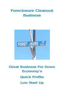 Paperback Foreclosure Cleanout Business: High Profits - Low Start Up Cost Book