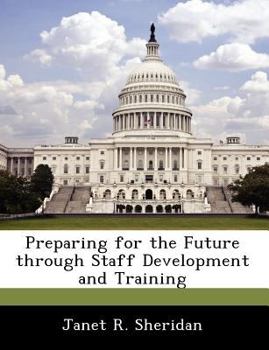 Paperback Preparing for the Future Through Staff Development and Training Book